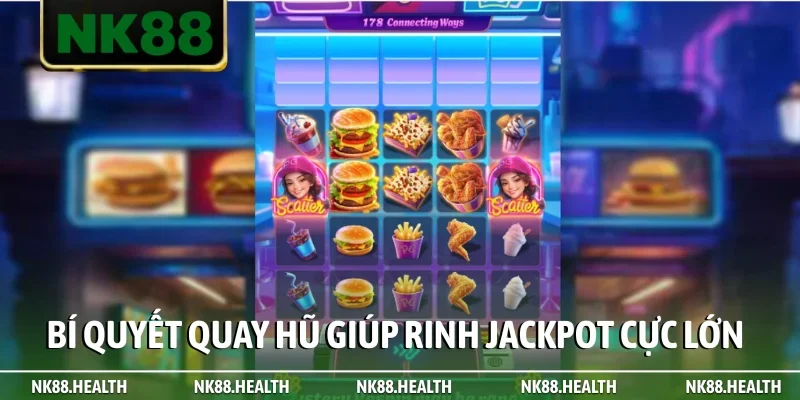 Bí quyết quay hũ giúp rinh Jackpot cực lớn