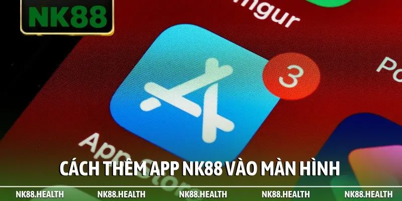 Cách thêm app NK88 vào màn hình