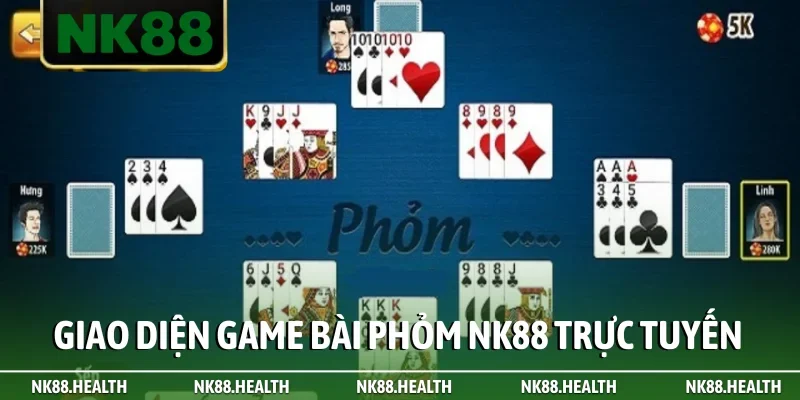 Giao diện game bài Phỏm NK88 trực tuyến